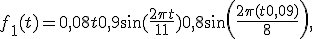 $$f_1(t) = 0,08t + 0,9\sin (\frac{2\pi t}{11}) + 0,8\sin \left(\frac{2\pi (t+0,09)}{8}\right),$$