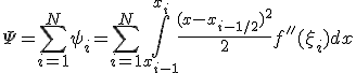 \Psi=\sum_{i=1}^N{\psi_i}=\sum_{i=1}^N{\int_{x_{i-1}}^{x_i}{\frac{(x-x_{i-1/2})^2}{2}f''(\xi_i)dx}}