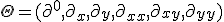 \Theta = (\partial^{0}, \partial_{x},
\partial_{y}, \partial_{xx}, \partial_{xy}, \partial_{yy})