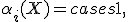 
\alpha_i(X) = 
\begin{cases} 
1,  &  X\in Y_i \ ;\\
0, & X \notin Y_i \ ; \\
\Delta, & \alpha\ \mathrm{doesn't\ accept\ X}.
\end{cases}
