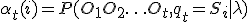 \alpha_t(i) = P(O_1 O_2 \ldots O_t, q_t = S_i|\lambda)