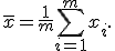 \bar x = \frac1m \sum_{i=1}^m x_i.