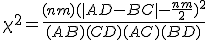 \chi^2 = \frac{(n+m)(|AD-BC|-\frac{n+m}{2})^2}{(A+B)(C+D)+(A+C)(B+D)}