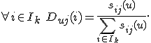 \forall {i \in I_k}\ D_{uj}(i) = \frac{s_{ij}(u)}{\sum_{i \in I_k} s_{ij}(u)}.