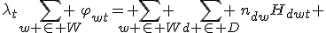 \lambda_t\sum_{w \in W} \varphi_{wt}= \sum_{w \in W} \sum_{d \in D} n_{dw}H_{dwt} 