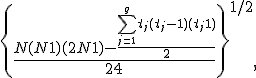 \left{ \frac{N(N+1)(2N+1) - \frac{\sum_{j=1}^{g}{t_j(t_j-1)(t_j+1)}}{2}}{24} \right}^{1/2},