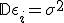 \mathbb{D} \epsilon_i = \sigma^2