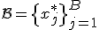 \mathcal{B} = \{x_j^*\}_{j=1}^B
