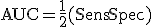 \mathrm{AUC} = \frac{1}{2}(\text{Sens} + \text{Spec})