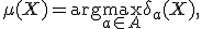 \mu(X) = \arg\max_{a\in A} \delta_a(X),