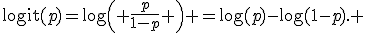 \operatorname{logit}(p)=\log\left( \frac{p}{1-p} \right) =\log(p)-\log(1-p). \!\,