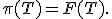 \pi(T) = F(T).