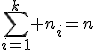 \sum\limits_{i=1}^k n_i=n