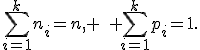 \sum_{i=1}^kn_i=n, \quad \sum_{i=1}^kp_i=1.