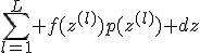 \sum_{l=1}^{L} f(z^{(l)})p(z^{(l)}) dz