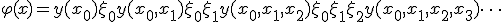 \varphi(x)=y(x_0)+\xi_0 y(x_0,x_1)+\xi_0\xi_1 y(x_0,x_1,x_2) + \xi_0\xi_1\xi_2  y(x_0,x_1,x_2,x_3)+\dots