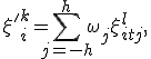 
{\xi'}_i^k = \sum_{j=-h}^h \omega_{j} \xi_{i+tj}^l,
