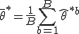  \bar{\theta}^* = \frac{1}{B} \sum_{b=1}^B \hat{\theta}^{*b} 