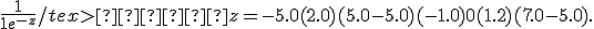  \frac{1}{1+e^{-z}} /tex>  где <tex> z=-5.0 + (+2.0)(5.0-5.0) + (-1.0)0 + (+1.2)(7.0-5.0).