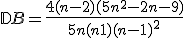  \mathbb{D}B = \frac{4(n - 2)(5n^2 - 2n - 9)}{5n(n + 1)(n - 1)^2} 