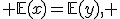 H_0\,:\; \mathbb{E}(x)=\mathbb{E}(y), \;\; H_1\,:\; \mathbb{E}(y)> \mathbb{E}(x).