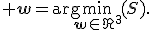  \mathbf{w}=\arg\min\limits_{\mathbf{w}\in\R^3}(S).