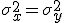  \sigma^2_x = \sigma^2_y 