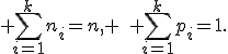  \sum_{i=1}^kn_i=n, \quad \sum_{i=1}^kp_i=1.