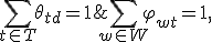 \varphi_{wt} \geq 0, \;  \theta_{td} \geq 0, \; \sum_{w \in W} \varphi_{wt} = 1, \; \sum_{t \in T} \theta_{td}  = 1 