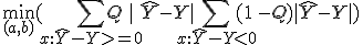   \min_{(a, b)} (\sum_{x:\hat{Y} - Y >= 0 }Q|\hat{Y} - Y|+ \sum_{x:\hat{Y} - Y < 0 }(1-Q)|\hat{Y} - Y| )   