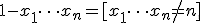  1 - x_1 \dots x_n = [x_1 + \dots x_n \neq n] 