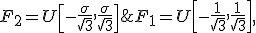 F_1 = U\left[-\frac1{\sqrt{3}}, \frac1{\sqrt{3}}\right], \;\; F_2 = U\left[-\frac{\sigma}{\sqrt{3}}, \frac{\sigma}{\sqrt{3}}\right]