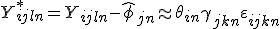  Y_{ijln}^* = Y_{ijln} - \hat \phi_{jn} \approx \theta_{in} + \gamma_{jkn} + \varepsilon_{ijkn} 