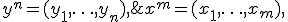 x^m = (x_1,\ldots,x_m),\; x_i \in \mathbb{R};\; y^n = (y_1,\ldots,y_n),\; y_i \in \mathbb{R}