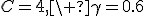 C=4,\ \gamma=0.6