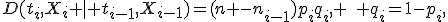 D(t_i,X_i \mid t_{i-1},X_{i-1})=(n -n_{i-1})p_iq_i, \quad q_i=1-p_i,