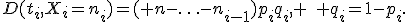 D(t_i,X_i=n_i)=( n-\ldots-n_{i-1})p_iq_i, \quad q_i=1-p_i.