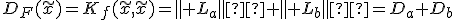 D_F(\tilde{x})=K_f(\tilde{x},\tilde{x})=\parallel L_a\parallel²+\parallel L_b\parallel²=D_a+D_b