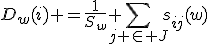 D_w(i) =\frac{1}{S_w} \sum_{j \in J}s_{ij}(w)