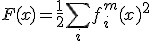 F(x) = \frac{1}{2}\sum_i{f_i^m(x)^2}