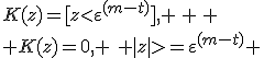 K(z)=[z<\varepsilon^{(m-t)}], \, \, \\ K(z)=0, \,\, |z|>=\varepsilon^{(m-t)} 