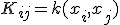 K_{ij} = k(x_i, x_j)