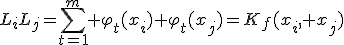 L_iL_j=\sum^{m}_{t=1} {\varphi_t(x_i) \varphi_t(x_j)}=K_f(x_i, x_j)\;,\;x_i, x_j \in R^n