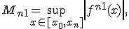 M_{n+1} = \sup_{x \in [x_0, x_n]} \left| f^{n+1}(x) \right| ,