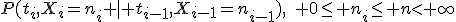 P(t_i,X_i=n_i \mid t_{i-1},X_{i-1}=n_{i-1}),\quad 0\le n_i\le n< \infty