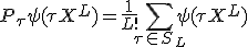 P_\tau \psi(\tau X^L) = \frac1{L!} \sum_{\tau\in S_L} \psi(\tau X^L)