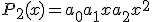 P_2(x) = a_0+a_1x+a_2x^2