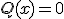 Q(x) = 0