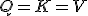 Q = K = V