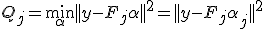 Q_j = \min_\alpha ||y - F_j\alpha||^2 = ||y - F_j\alpha_j||^2